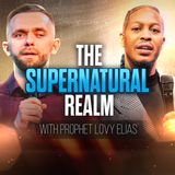 Stream Episode 71 - The Supernatual Realm With Prophet Lovy