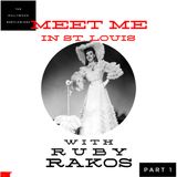 Meet Me in St. Louis with Ruby Rakos Part 1