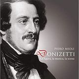 Pare un Libro Stampato  - "Donizetti: la figura, la musica, la scena" di Piero Mioli