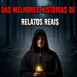 1 HORA DAS MELHORES HISTÓRIAS DE TERROR_ - RELATOS REAIS _ EP.10 _dp(