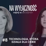#8 - Technologia, która działa dla Ciebie