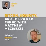 EP61-Bitcoin, Liquidity, and the Power Curve with Matthew Mežinskis