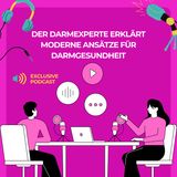 Der Darmexperte erklärt moderne Ansätze für Darmgesundheit
