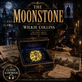 The Moonstone by Wilkie Collins | Classic Mystery & Detective Audiobook | Victorian Suspense Part 1