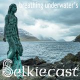 Faerie Encyclopedias & Informationals (Selkiecast 4) | PODCAST