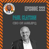 #222 - Paul Clayson, CEO of AGILEPQ