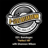 E31 - "Perfect Hit" by Bandages with Shannon Wilson