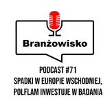 Branżowisko #71 - Spadki w Europie Wschodniej, Polflam inwestuje w badania