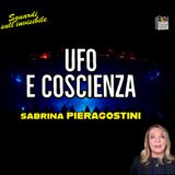 UFO E COSCIENZA - SABRINA PIERAGOSTINI - Sguardi sull'invisibile