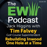 The EW Podcast - Jack Higgins with Tim Falvey - Rebuilding Inwood One Hole at a Time