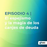 El espejismo y la magia de los canjes de deuda