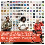 Exploring the Role of Teaching Artists in Education and Community: Live at Rochester Contemporary