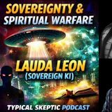 Sovereignty & the Hidden War on Consciousness - w/ Lauda Leon aka Sovereign Ki - Typical Skeptic #2423