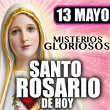 Santo Rosario | Virgen Fátima 🌸  13 de Mayo de 2026 | #misteriosGloriosos