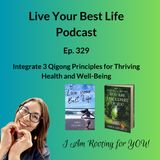 Integrate 3 Qigong Principles for Thriving Health and Well-Being
