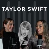 Taylor Swift - #Ep 1 Para Ayer Podcast