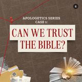 Apologetics Series 2024 - Part 1: Can We Trust The Bible | Samuel Nesan & Andy Yeoh