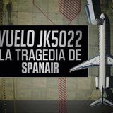 JK5022, LA TRAGEDIA DE SPANAIR #documental #catastrofes #podcast