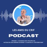 Épisode 1 : Échange avec Philippe Val autour de son dernier ouvrage "La gauche et l’antisémitisme"