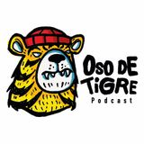 Oso De Tigre - Ep 34 - El día que una banda de rock se encontró con el DIABLO (N4RC0)