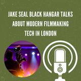 Jake Seal Black Hangar Talks About Modern Filmmaking Tech in London