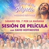 El camino del místico - Celebraciones de fin de semana en línea - Sesión de película de sábado por la mañana con David Hoffmeister