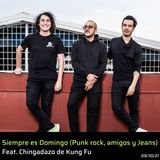 Siempre es Domingo (Punk Rock, amigos y Jeans) feat. Chingadazo de Kung Fu