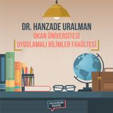 Akademik Bakış - Dr. Hanzade Uralman - Okan Üniversitesi Uygulamalı Bilimler Fakültesi