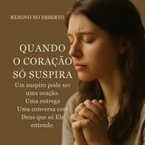 Quando o Coração Só Suspira: A Oração que Deus Entende Sem Palavras