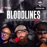 Bloodlines 3! Ft. Operation Red Pill & Trebles Garcia