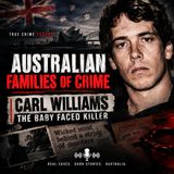 Australian Families of Crime: Carl Williams — The Baby-Faced Killer | Australian Underworld True Crime