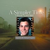 Disappeared from the Dorms: The Unsolved Case of Michael Negrete