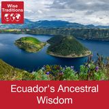 333: Ecuador's Ancestral Wisdom