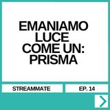 EMANIAMO LUCE COME UN: PRISMA