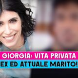 Giorgia, Vita Privata: Ex Ed Attuale Marito!