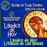 LAUDES DE HOY LUNES 3 DE AGOSTO 2026. CAMINO NEOCATECUMENAL. LITURGIA DE LAS HORAS.