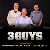 3 Guys Before The Game - WVU Football vs Oaklahoma State Game Recap (Episode 742)