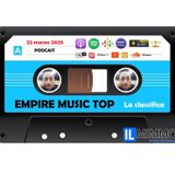 Empire music top - La classifica - 22 marzo 2025