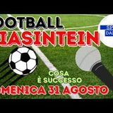 FOOTBALL PIASINTEIN - Cosa è successo sui campi delle squadre PIACENTINE domenica 31 Agosto