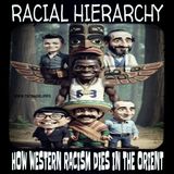 Racial Hierarchy How Western Racism Dies in the Orient (May 5, 2026)