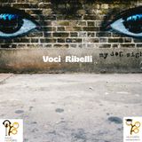 Voci Ribelli - Rebellious Voices- episodio 41