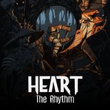 Heart: The Rhythm (E12) - The Insurrectionist's Waltz