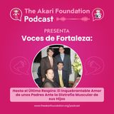 Ep. 55 - Hasta el Último Respiro: El Inquebrantable Amor de unos Padres Ante la Distrofia Muscular de sus Hijos