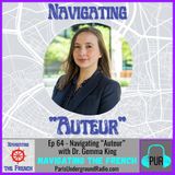 Ep 64 - Navigating “Auteur” with Dr. Gemma King