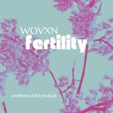WOVXN Fertility: Conflicting Feelings