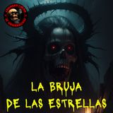 HORROR CAST : LA BRUJA DE LAS ESTRELLAS - RELATOS DE MISTERIO