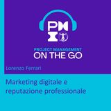 Episodio 74 - Lorenzo Ferrari - Marketing digitale e reputazione professionale
