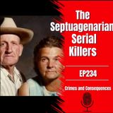 EP234: The Septuagenarian Serial Killers