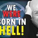 6437 We Were Born in HELL! CALL IN SHOW