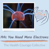 144: You Need More Electrons (here's how to get 'em)